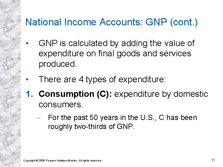 National Income Accounts: GNP (cont. ) • GNP is calculated by adding the value