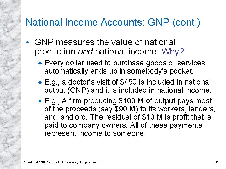 National Income Accounts: GNP (cont. ) • GNP measures the value of national production