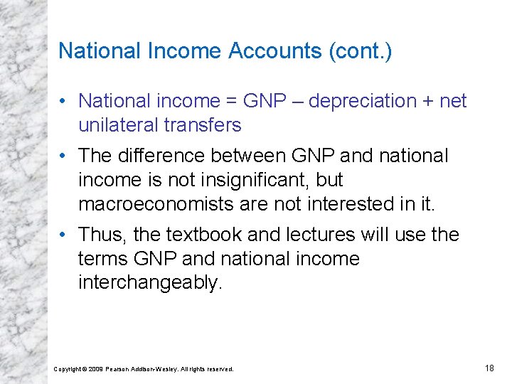 National Income Accounts (cont. ) • National income = GNP – depreciation + net