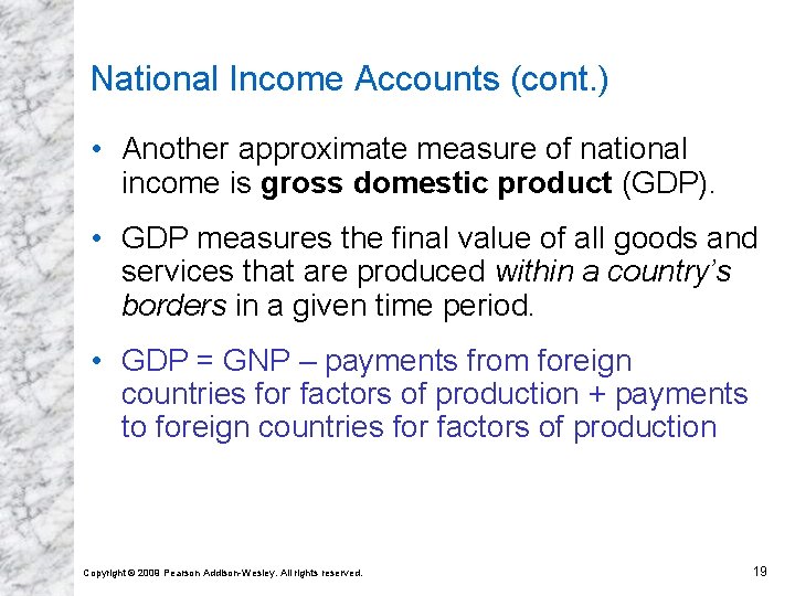 National Income Accounts (cont. ) • Another approximate measure of national income is gross