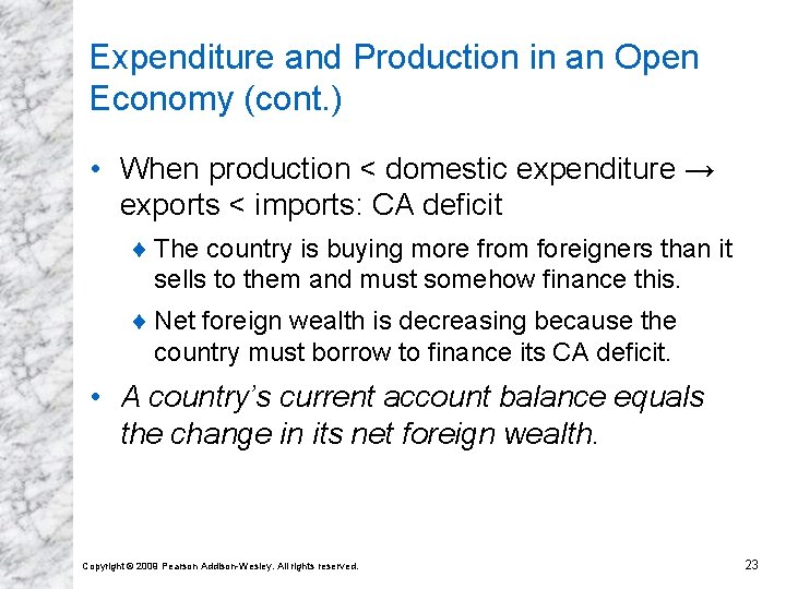 Expenditure and Production in an Open Economy (cont. ) • When production < domestic