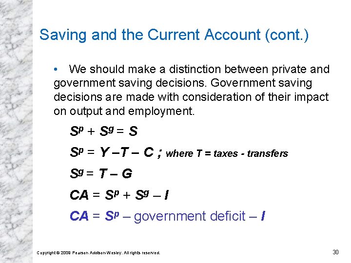 Saving and the Current Account (cont. ) • We should make a distinction between