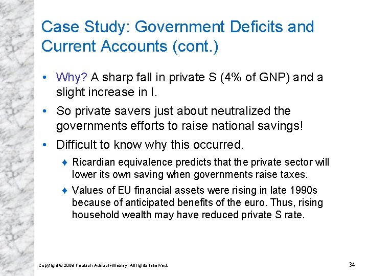 Case Study: Government Deficits and Current Accounts (cont. ) • Why? A sharp fall