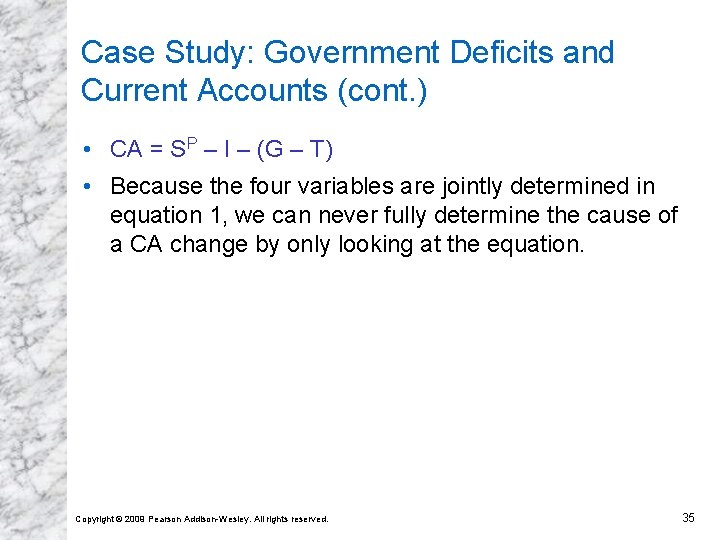 Case Study: Government Deficits and Current Accounts (cont. ) • CA = SP –