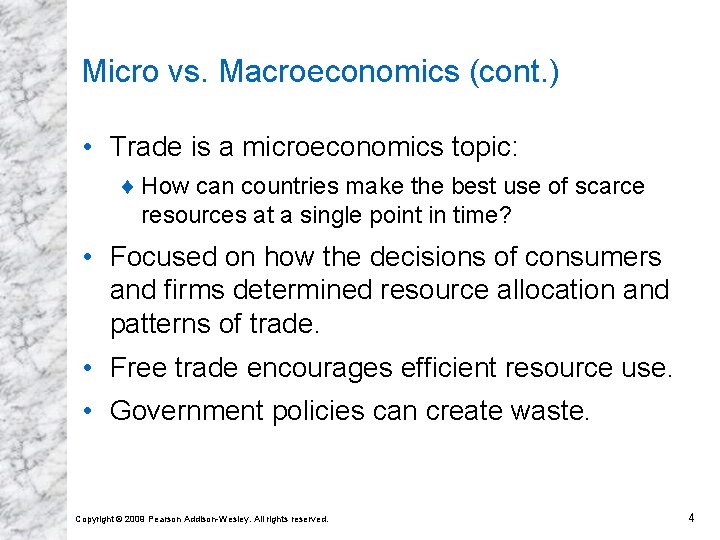 Micro vs. Macroeconomics (cont. ) • Trade is a microeconomics topic: ¨ How can