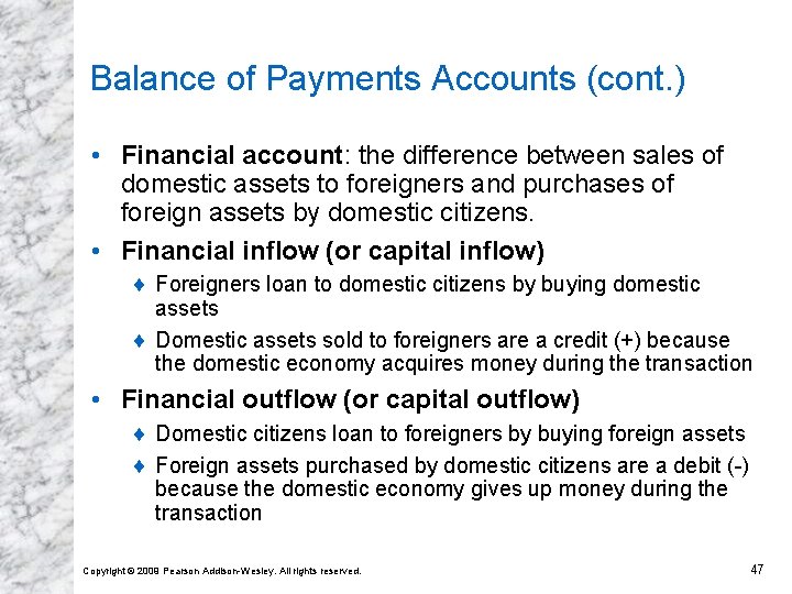 Balance of Payments Accounts (cont. ) • Financial account: the difference between sales of