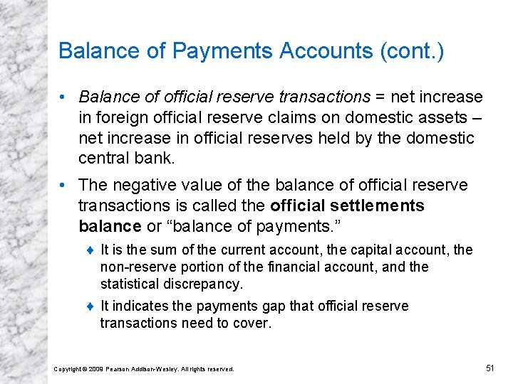 Balance of Payments Accounts (cont. ) • Balance of official reserve transactions = net