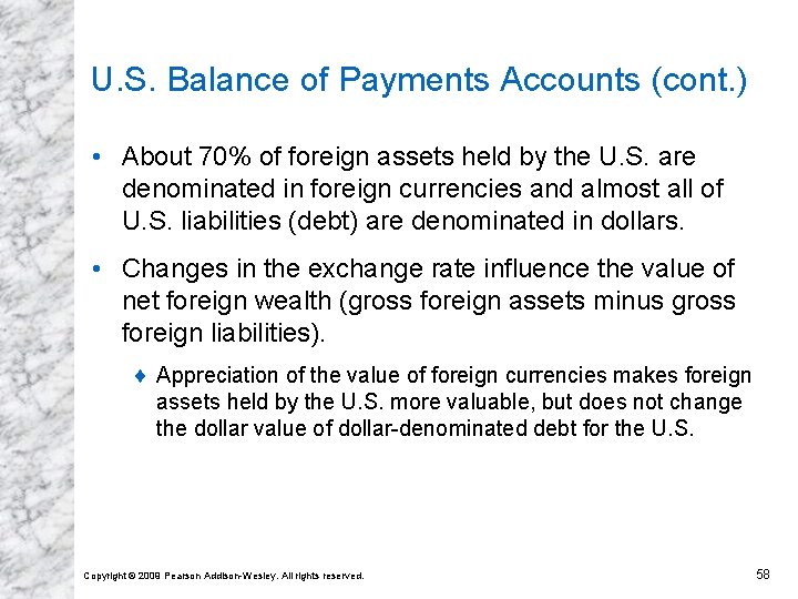 U. S. Balance of Payments Accounts (cont. ) • About 70% of foreign assets