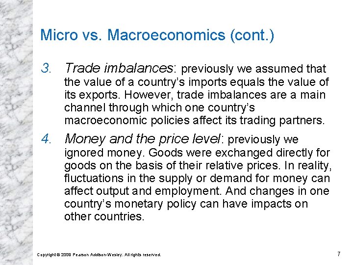 Micro vs. Macroeconomics (cont. ) 3. Trade imbalances: previously we assumed that the value