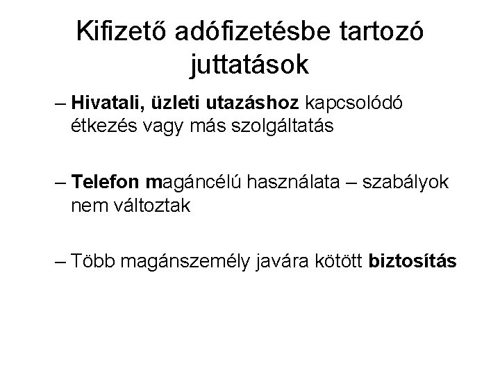 Kifizető adófizetésbe tartozó juttatások – Hivatali, üzleti utazáshoz kapcsolódó étkezés vagy más szolgáltatás –