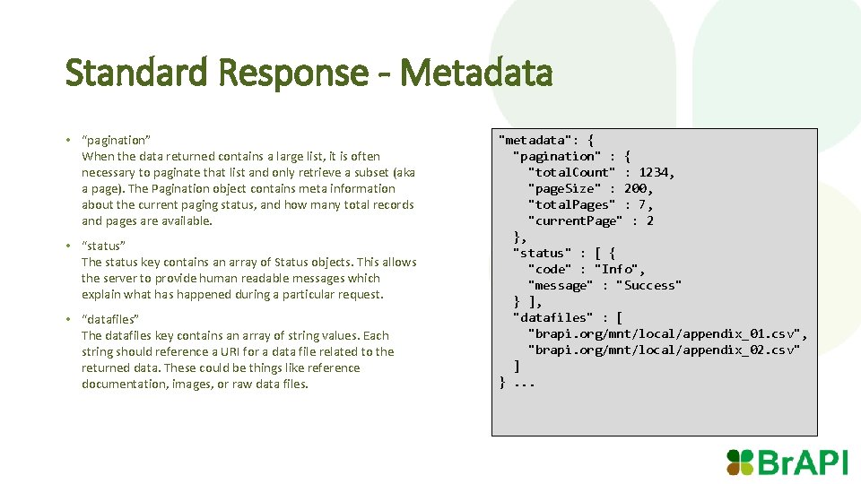 Standard Response - Metadata • “pagination” When the data returned contains a large list,