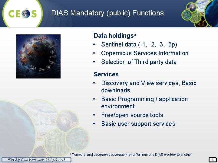 DIAS Mandatory (public) Functions Data holdings* • Sentinel data ( 1, 2, 3, 5