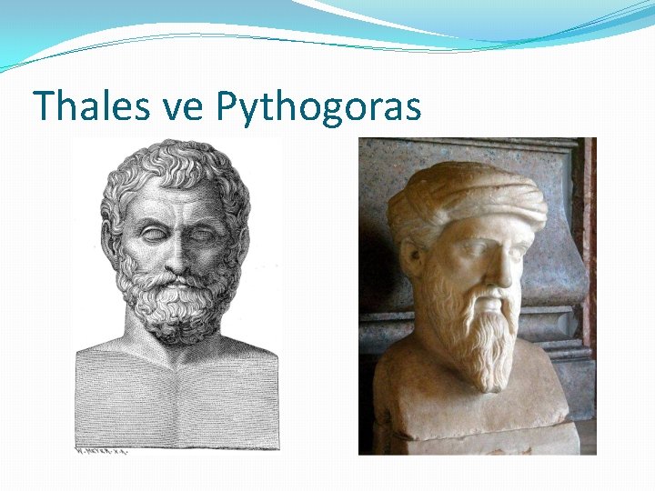 Thales ve Pythogoras 