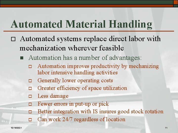 Automated Material Handling o Automated systems replace direct labor with mechanization wherever feasible n