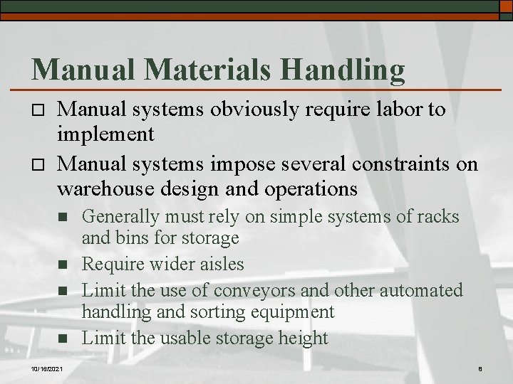 Manual Materials Handling o o Manual systems obviously require labor to implement Manual systems