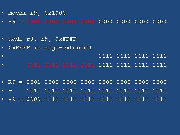  • movhi r 9, 0 x 1000 • R 9 = 0001 0000