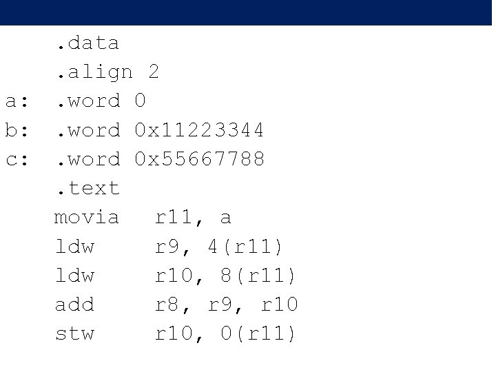 a: b: c: . data. align 2. word 0 x 11223344. word 0 x