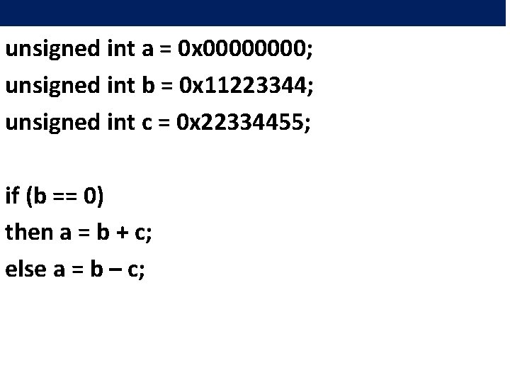 unsigned int a = 0 x 0000; unsigned int b = 0 x 11223344;