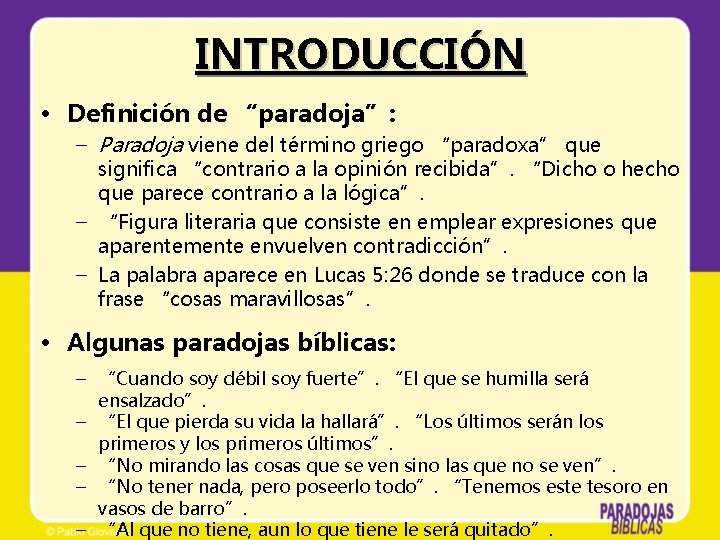 INTRODUCCIÓN • Definición de “paradoja”: – Paradoja viene del término griego “paradoxa” que significa