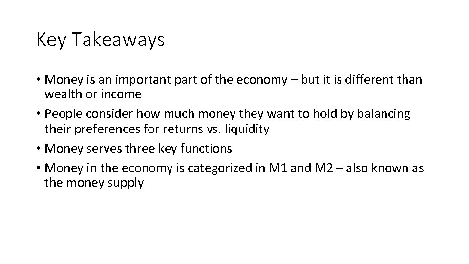 Key Takeaways • Money is an important part of the economy – but it