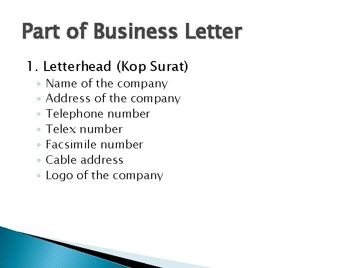 Part of Business Letter 1. Letterhead (Kop Surat) ◦ ◦ ◦ ◦ Name of