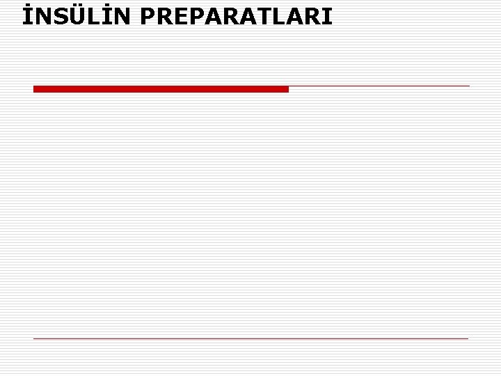 İNSÜLİN PREPARATLARI 