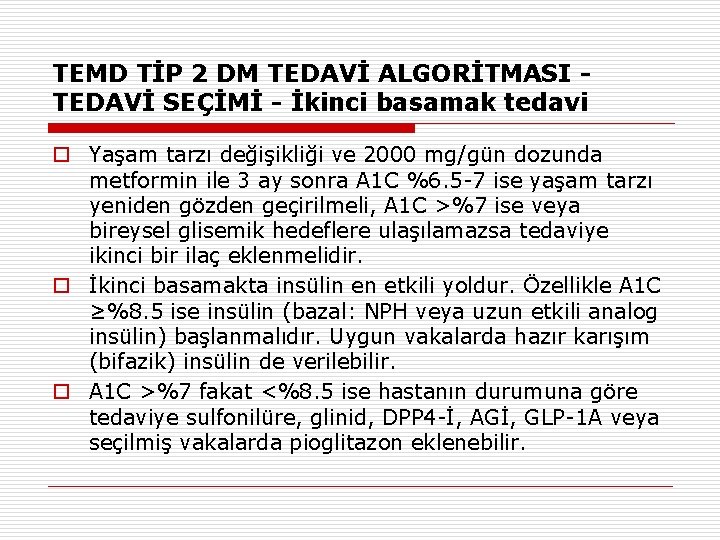 TEMD TİP 2 DM TEDAVİ ALGORİTMASI TEDAVİ SEÇİMİ - İkinci basamak tedavi o Yaşam