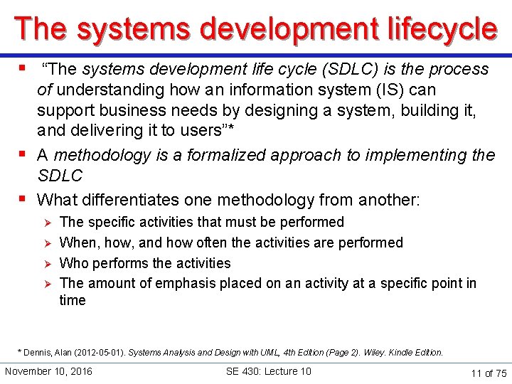 The systems development lifecycle § “The systems development life cycle (SDLC) is the process