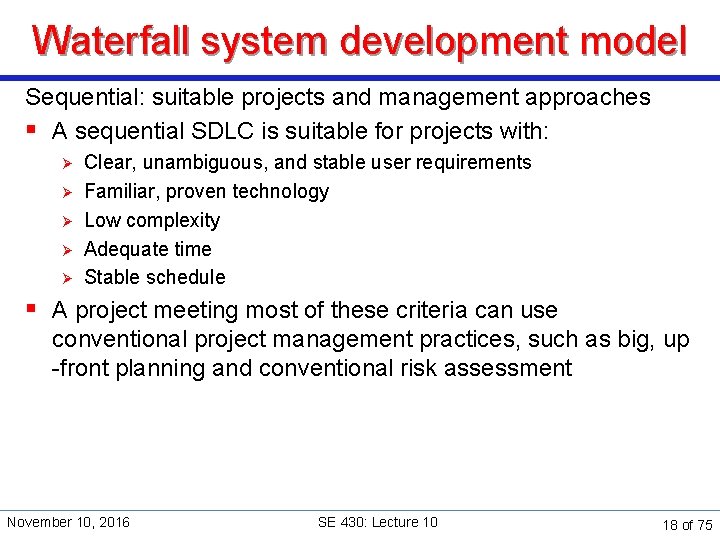 Waterfall system development model Sequential: suitable projects and management approaches § A sequential SDLC