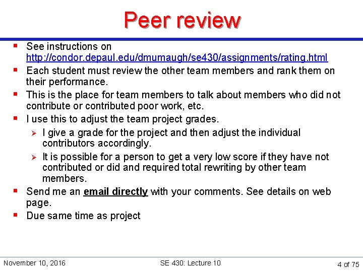 Peer review § See instructions on § § § http: //condor. depaul. edu/dmumaugh/se 430/assignments/rating.