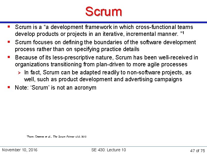 Scrum § Scrum is a “a development framework in which cross-functional teams develop products