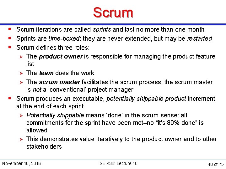 Scrum § Scrum iterations are called sprints and last no more than one month
