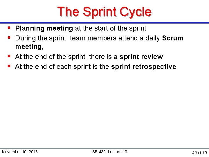 The Sprint Cycle § Planning meeting at the start of the sprint § During
