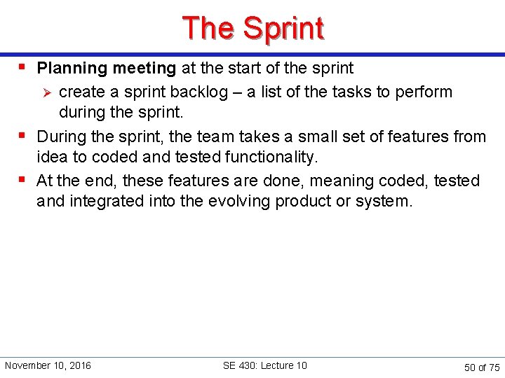 The Sprint § Planning meeting at the start of the sprint create a sprint