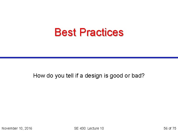 Best Practices How do you tell if a design is good or bad? November
