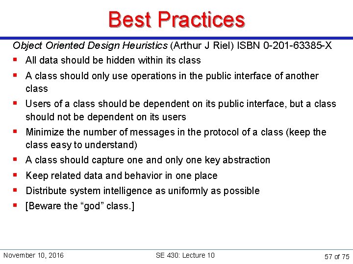 Best Practices Object Oriented Design Heuristics (Arthur J Riel) ISBN 0 -201 -63385 -X
