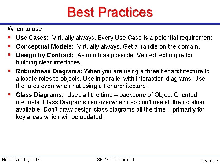 Best Practices When to use § Use Cases: Virtually always. Every Use Case is