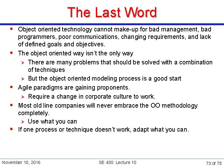 The Last Word § Object oriented technology cannot make-up for bad management, bad §