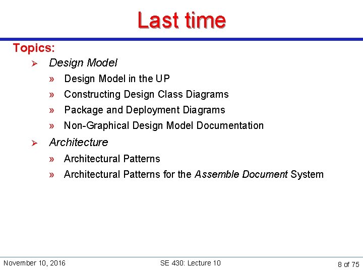 Last time Topics: Ø Design Model » Design Model in the UP » Constructing