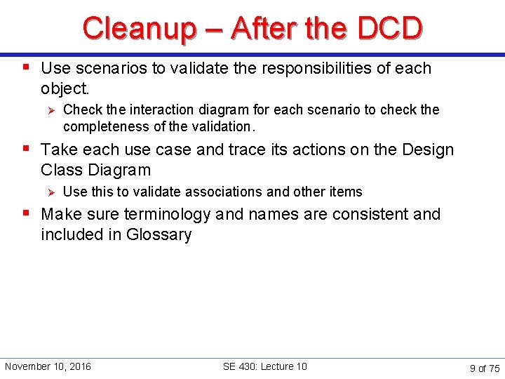 Cleanup – After the DCD § Use scenarios to validate the responsibilities of each