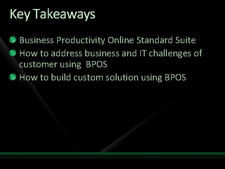Key Takeaways Business Productivity Online Standard Suite How to address business and IT challenges