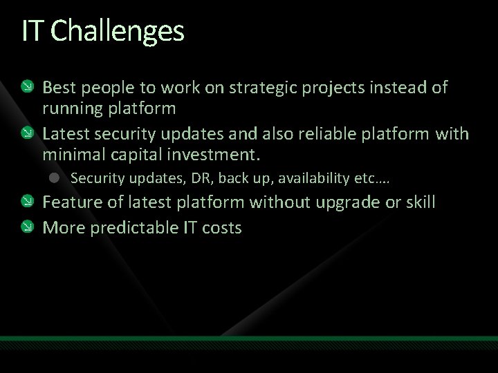 IT Challenges Best people to work on strategic projects instead of running platform Latest