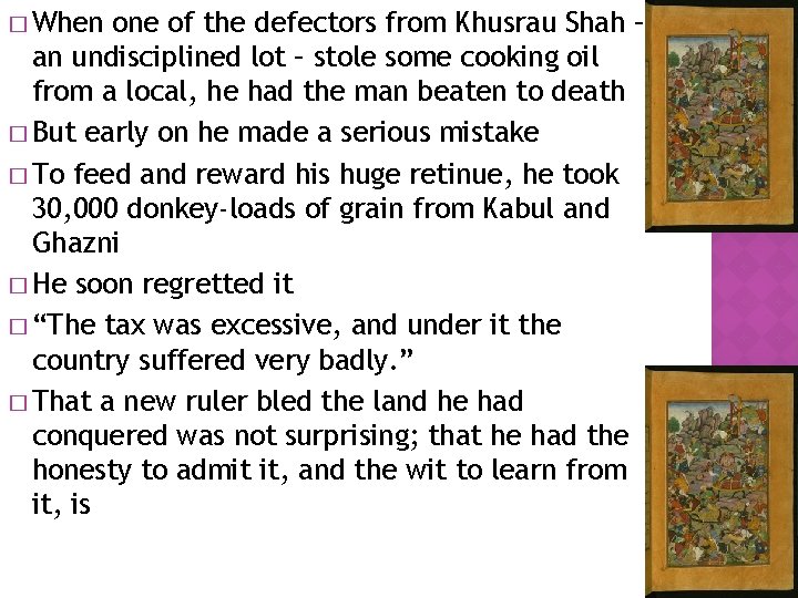 � When one of the defectors from Khusrau Shah – an undisciplined lot –