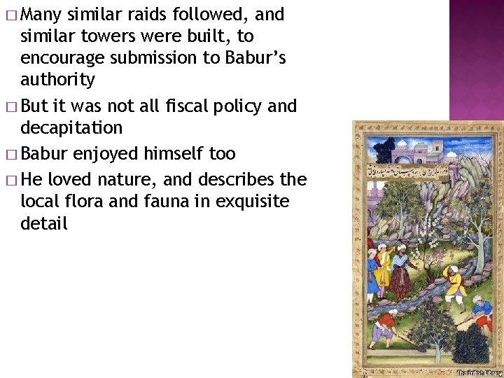 � Many similar raids followed, and similar towers were built, to encourage submission to