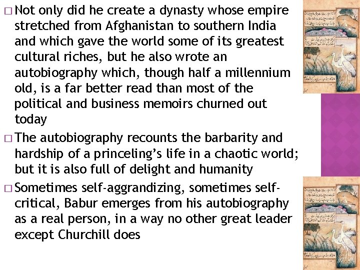 � Not only did he create a dynasty whose empire stretched from Afghanistan to