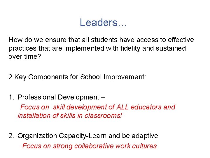 Leaders… How do we ensure that all students have access to effective practices that