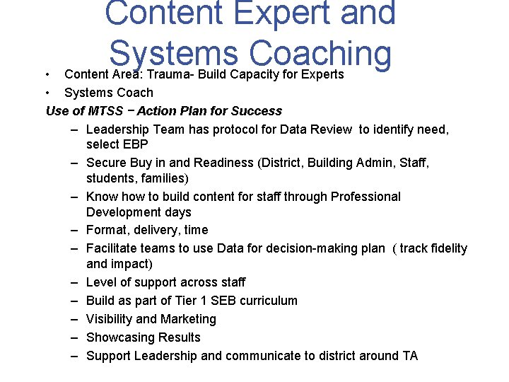 Content Expert and Systems Coaching • Content Area: Trauma- Build Capacity for Experts •