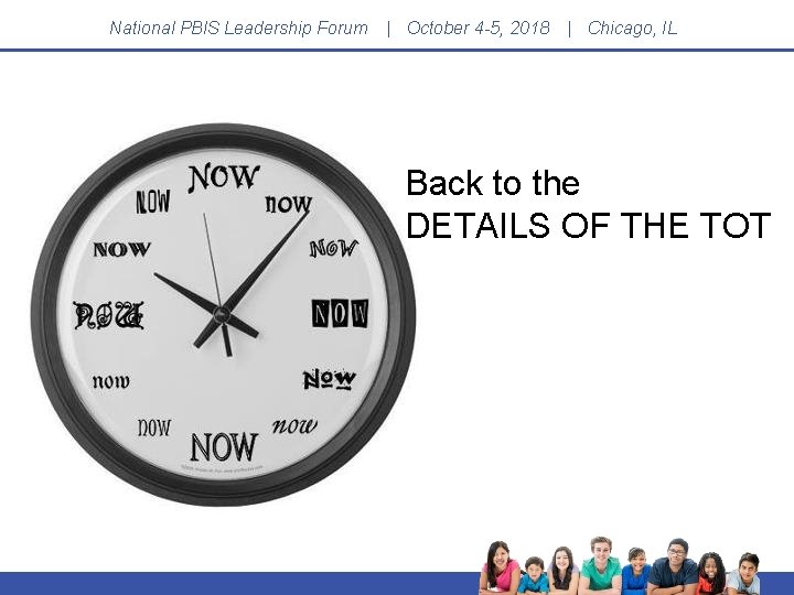 National PBIS Leadership Forum | October 4 -5, 2018 | Chicago, IL Back to