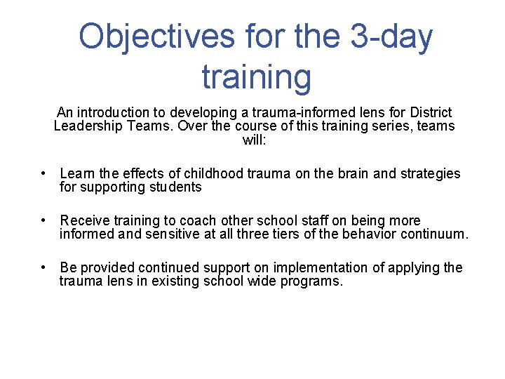 Objectives for the 3 -day training An introduction to developing a trauma-informed lens for