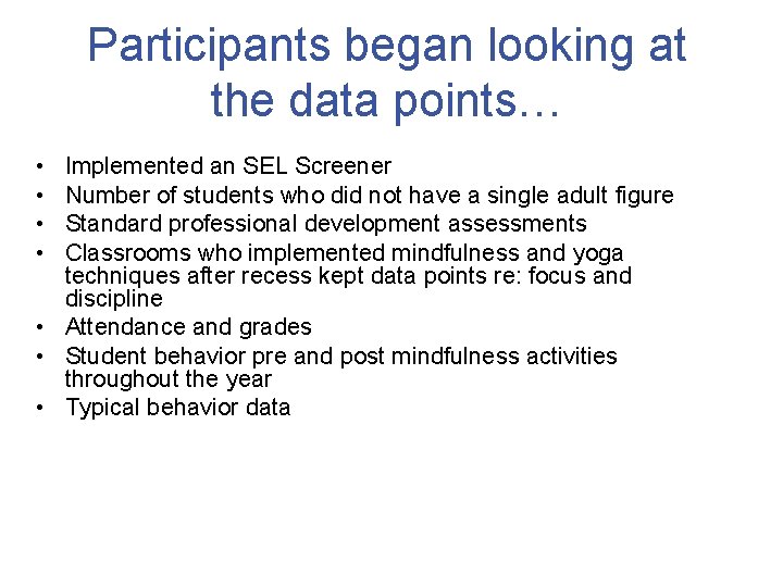 Participants began looking at the data points… • • Implemented an SEL Screener Number